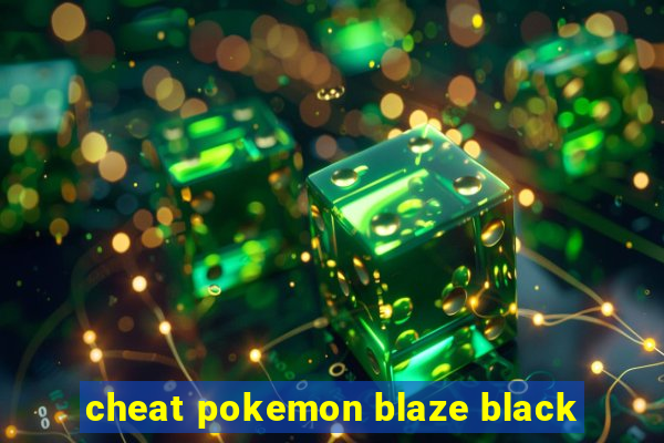 cheat pokemon blaze black